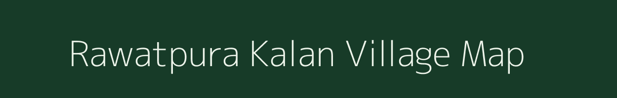 Rawatpura Kalan village map in Uttar Pradesh