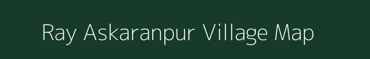 Ray Askaranpur village map in Uttar Pradesh