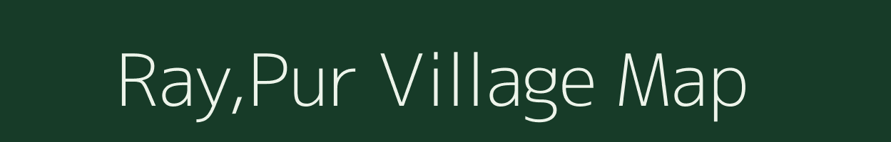 Ray,Pur village map in Uttar Pradesh