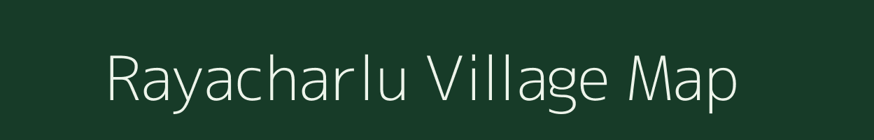 Rayacharlu village map in Karnataka