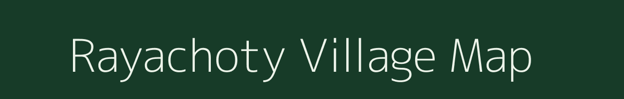 Rayachoty village map in Andhra Pradesh