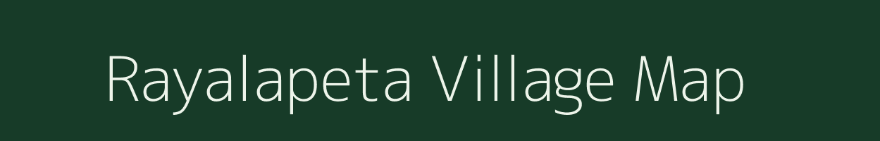 Rayalapeta village map in Andhra Pradesh