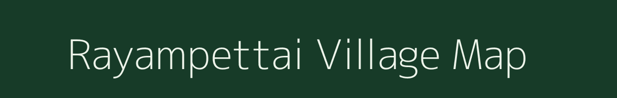 Rayampettai village map in Tamil Nadu