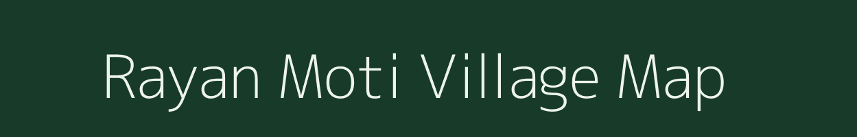 Rayan Moti village map in Gujarat