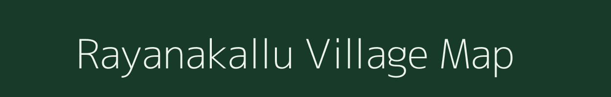 Rayanakallu village map in Karnataka