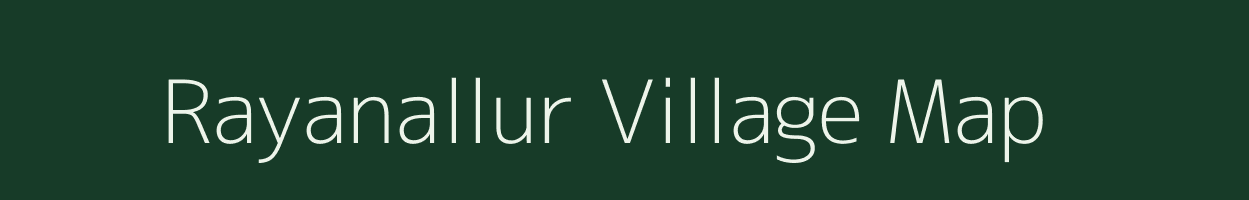 Rayanallur village map in Tamil Nadu