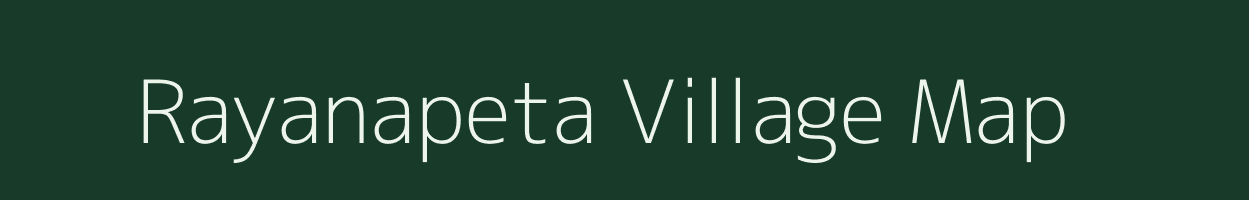 Rayanapeta village map in Andhra Pradesh