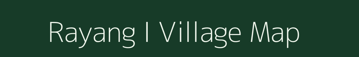 Rayang I village map in Arunachal Pradesh