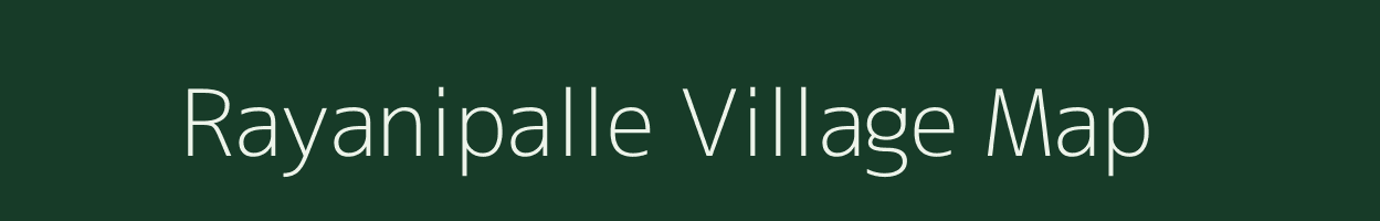 Rayanipalle village map in Andhra Pradesh