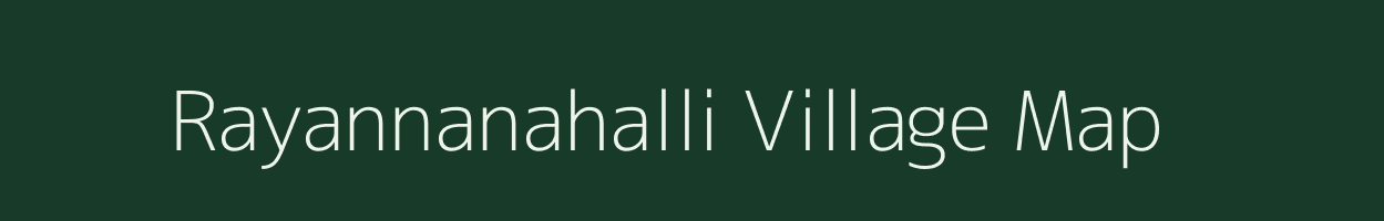 Rayannanahalli village map in Karnataka