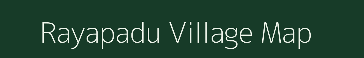 Rayapadu village map in Andhra Pradesh
