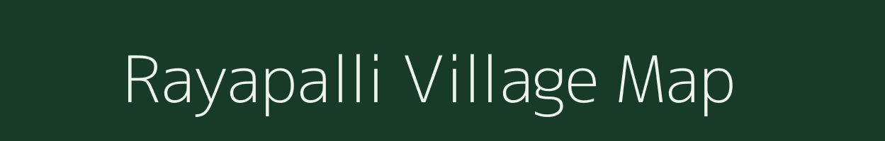 Rayapalli village map in Karnataka