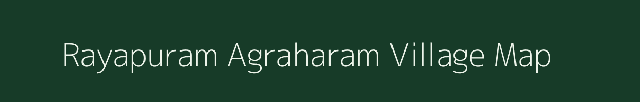 Rayapuram Agraharam village map in Andhra Pradesh