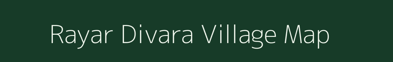 Rayar Divara village map in Uttar Pradesh