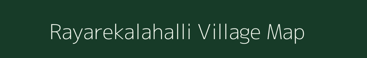 Rayarekalahalli village map in Karnataka