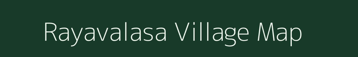 Rayavalasa village map in Andhra Pradesh