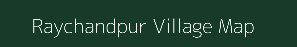 Raychandpur village map in Uttar Pradesh