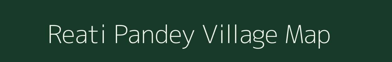 Reati Pandey village map in Uttar Pradesh