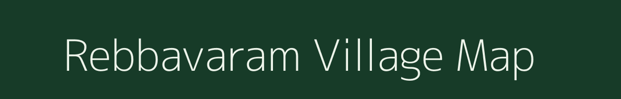 Rebbavaram village map in Andhra Pradesh