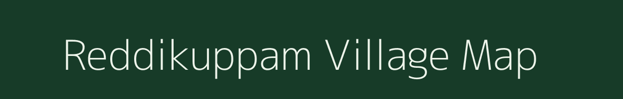 Reddikuppam village map in Tamil Nadu