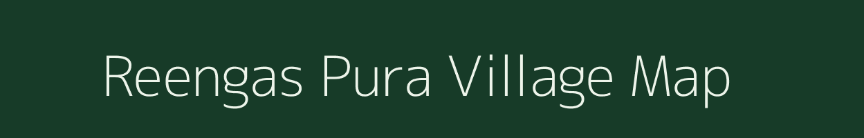 Reengas Pura village map in Rajasthan