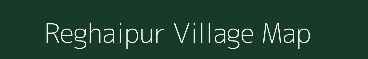 Reghaipur village map in Bihar