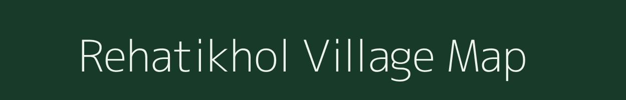 Rehatikhol village map in Chhattisgarh