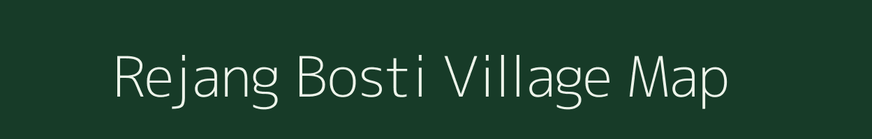 Rejang Bosti village map in Assam