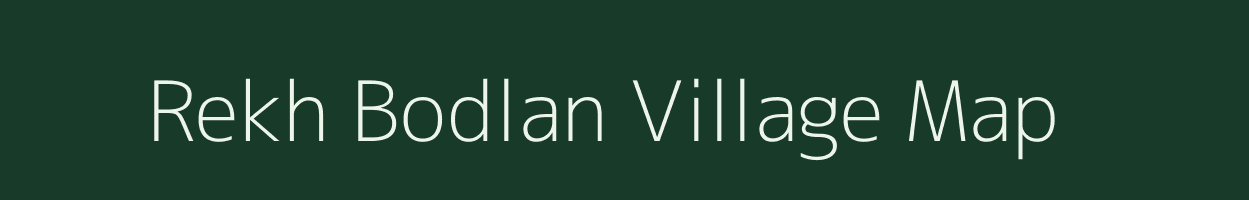 Rekh Bodlan village map in Rajasthan