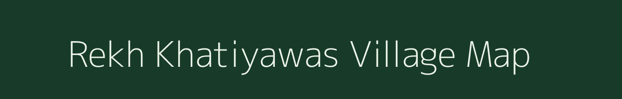 Rekh Khatiyawas village map in Rajasthan