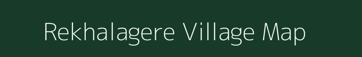 Rekhalagere village map in Karnataka