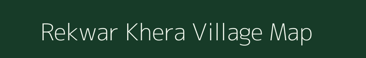 Rekwar Khera village map in Uttar Pradesh