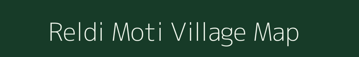 Reldi Moti village map in Gujarat