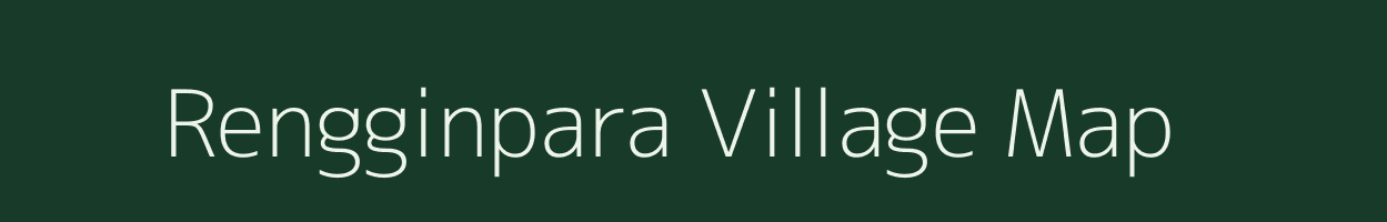 Rengginpara village map in Meghalaya