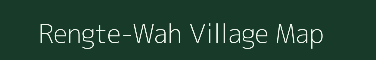 Rengte-Wah village map in Arunachal Pradesh