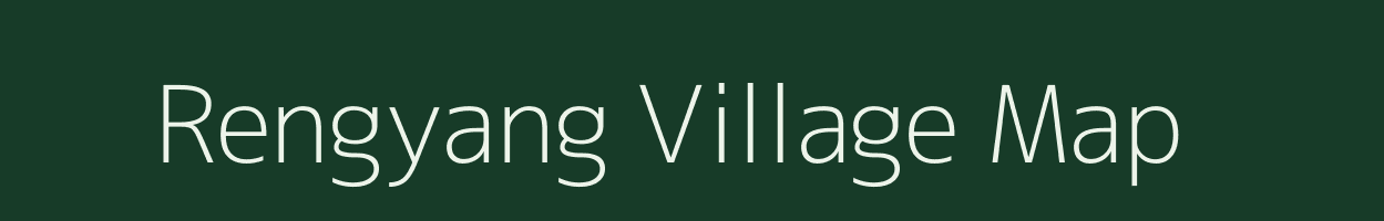 Rengyang village map in Arunachal Pradesh