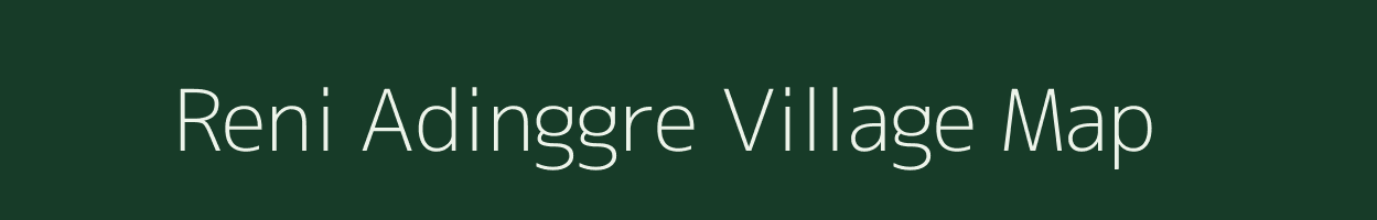 Reni Adinggre village map in Meghalaya