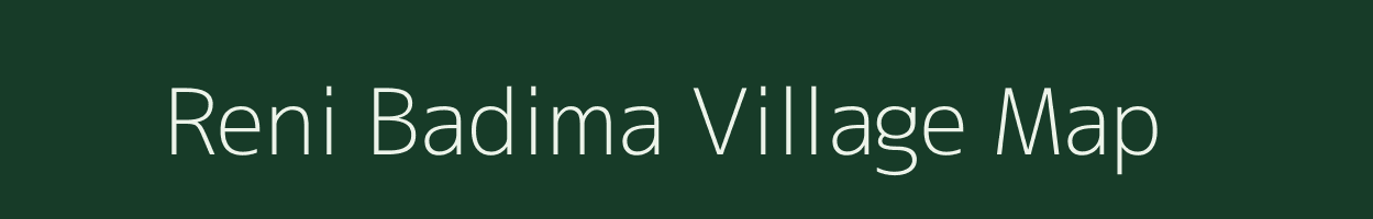 Reni Badima village map in Meghalaya