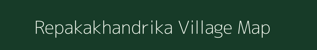 Repakakhandrika village map in Andhra Pradesh