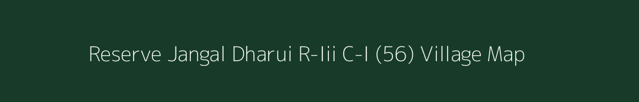 Reserve Jangal Dharui R-Iii C-I (56) village map in Himachal Pradesh