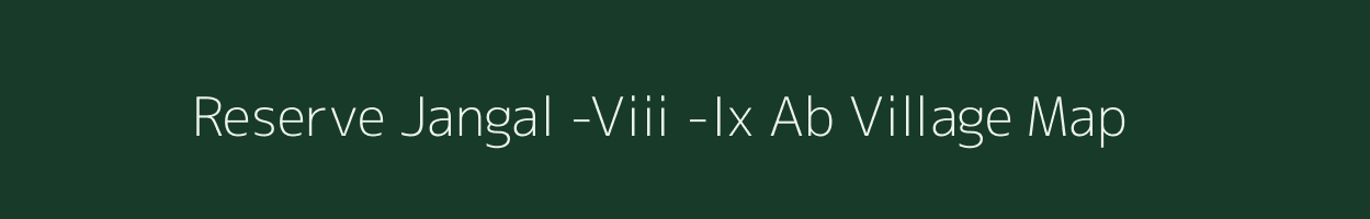 Reserve Jangal -Viii -Ix Ab village map in Himachal Pradesh