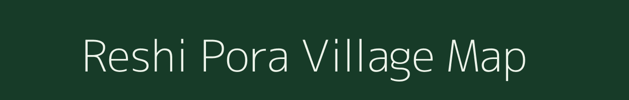 Reshi Pora village map in Jammu & Kashmir