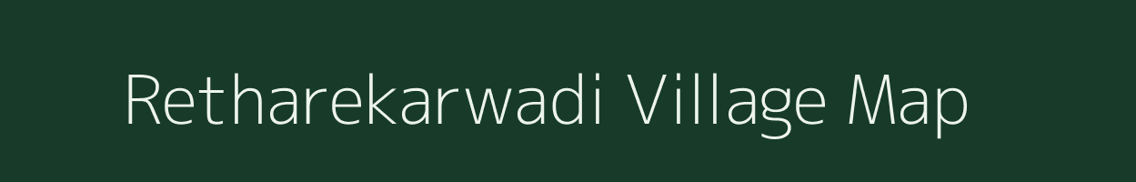 Retharekarwadi village map in Maharashtra