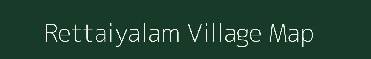 Rettaiyalam village map in Tamil Nadu