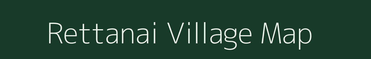 Rettanai village map in Tamil Nadu