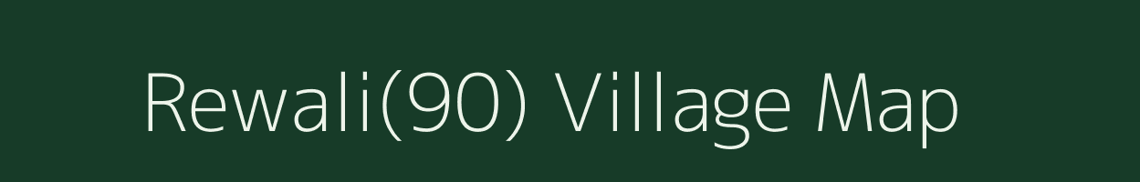 Rewali(90) village map in Haryana