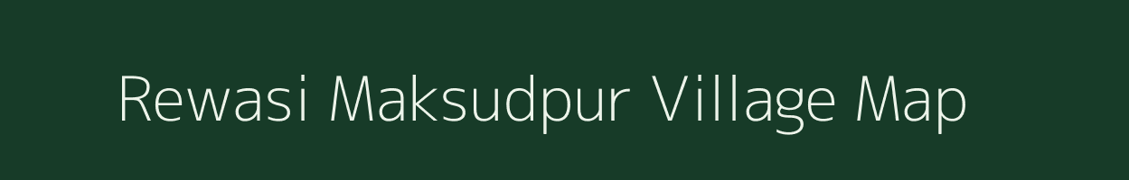 Rewasi Maksudpur village map in Bihar