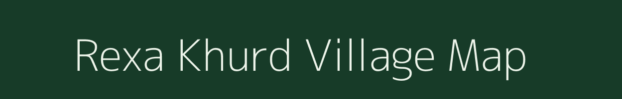 Rexa Khurd village map in Uttar Pradesh