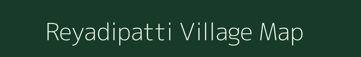 Reyadipatti village map in Tamil Nadu