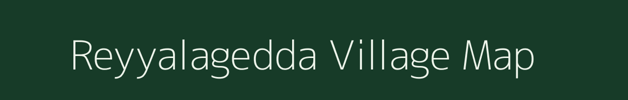 Reyyalagedda village map in Andhra Pradesh